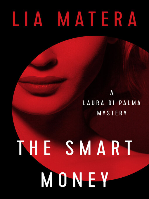 Title details for The Smart Money by Lia Matera - Available